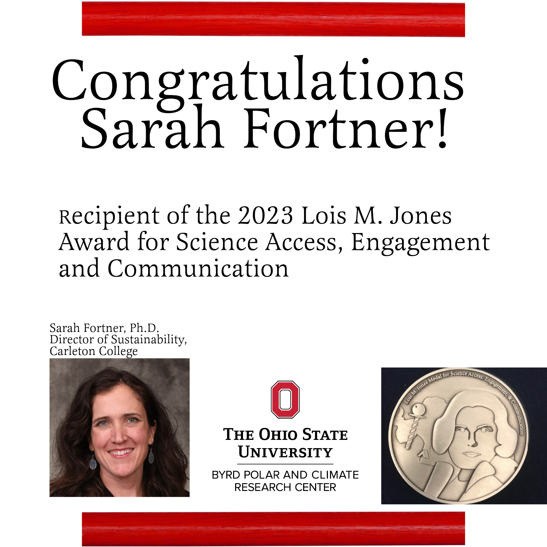 Flyer with image of Sarah Fortner and Lois Jones Medal and Byrd Center logo in the middle. Text reads: Congratulations Sarah Fortner! Recipient of the 2023 Lois M. Jones Award for Science Access, Engagement and Communication Sarah Fortner, Ph.D. Director of Sustainability, Carleton College