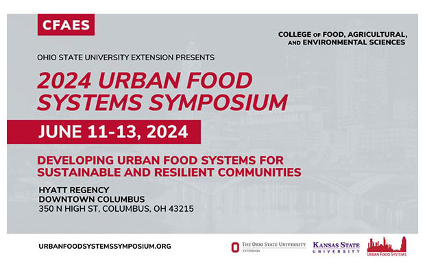 Flyer gray background red and white and black text. CFAES College of Food, Agricultural, and Environmental Sciences Ohio State University extension presents 2024 Urban Food Systems Symposium June 11-13, 2024 Developing Urban Food Systems for Sustainable and Resilient Communities Hyatt Regency Downtown Columbus 350 N. High St. , Columbus, OH 43215  Urbanfoodsystemsymposium.org and logos OSU, Kent state and Urban Food Systems