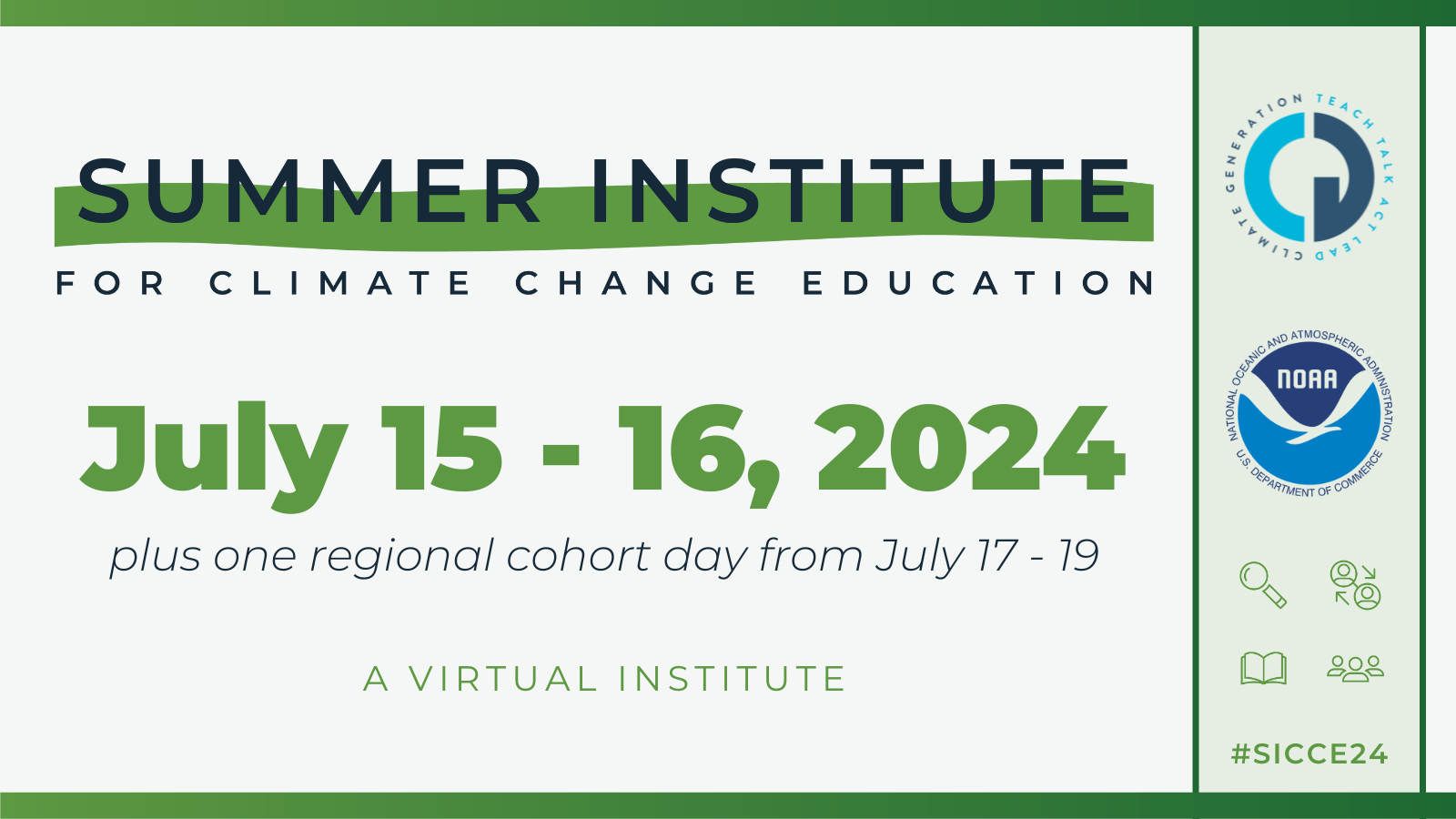 Summer Institute for Climate Change Education July 15- 16, 2024  plus one regional cohort day from July 17-19  A virtual Institute with logos from NOAAA and Climate Generation and other icons