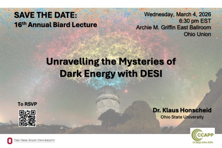 Promotional poster for the 16th Annual Biard Lecture at Ohio State University, titled 'Unraveling the Mysteries of Dark Energy with DESI.' Event details include time and venue, with date on Wednesday, March 4, 2026, at 6:30 PM EST in the Archie M. Griffin East Ballroom, Ohio Union. Features astral-themed background with QR code for RSVP. Presented by Dr. Klaus Honscheid.