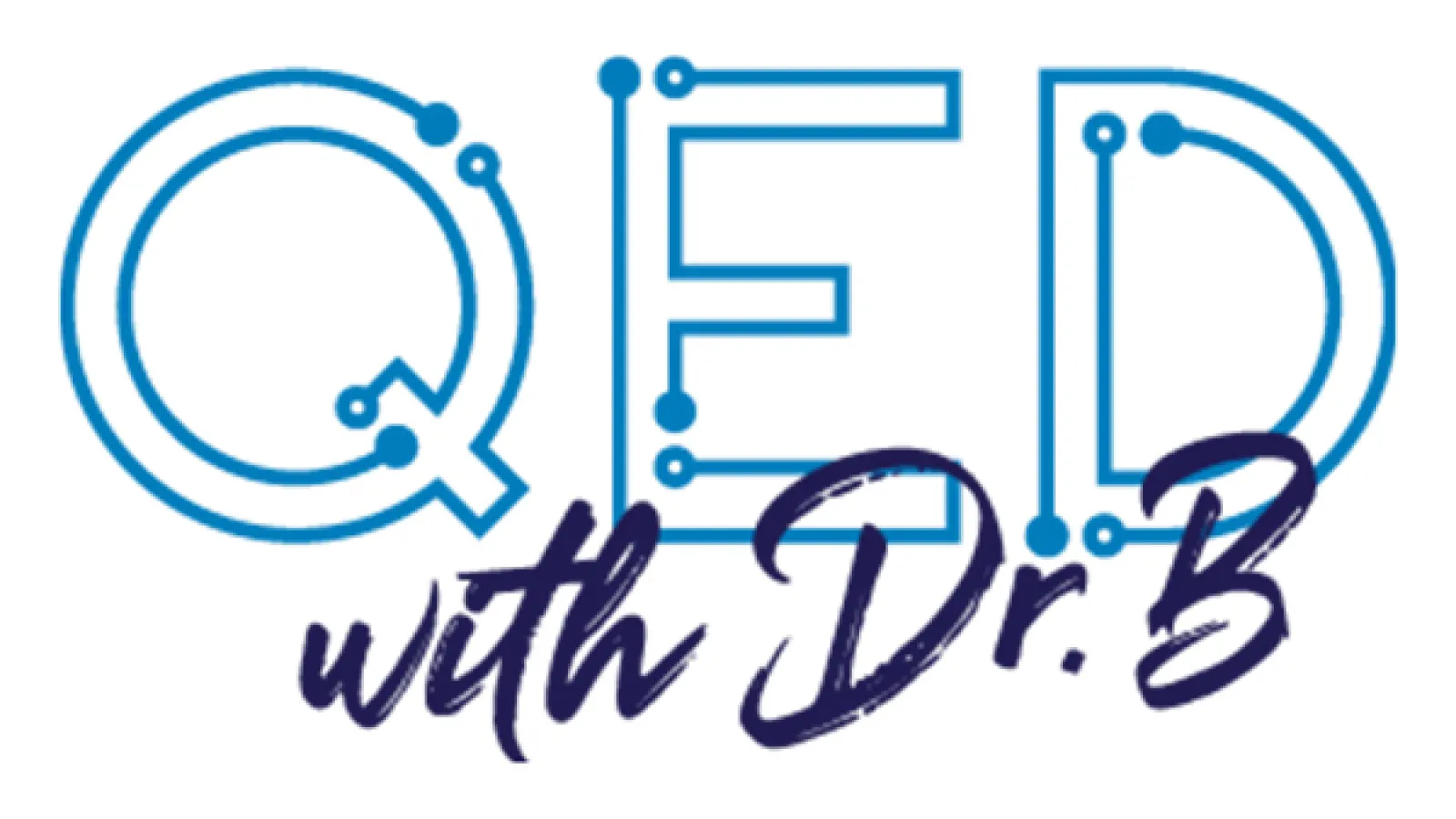QED with Dr. B.