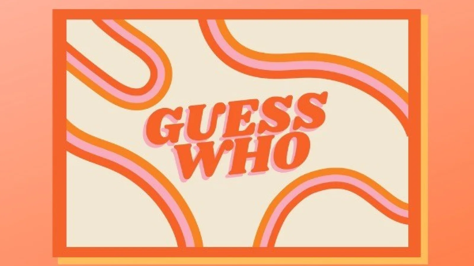 orange and white sign or logo that reads Guess Who