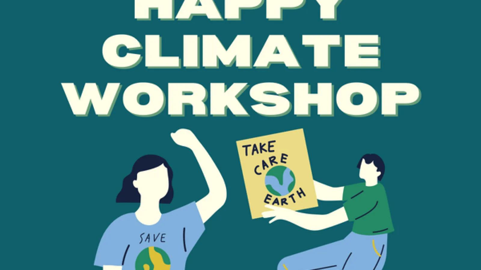 the text "Happy Climate Workshop" with two cartoon people holding signs and wearing shirts about saving the Earth