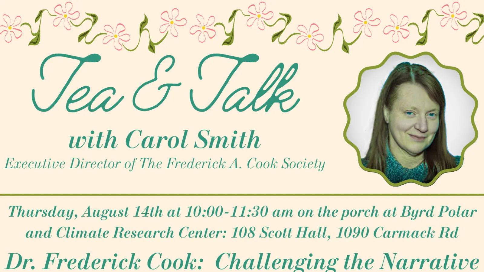Tea & Talk with Carol Smith: Executive Director of The Frederick A. Cook Society. Dr. Frederick Cook: Challenging the Narrative.  