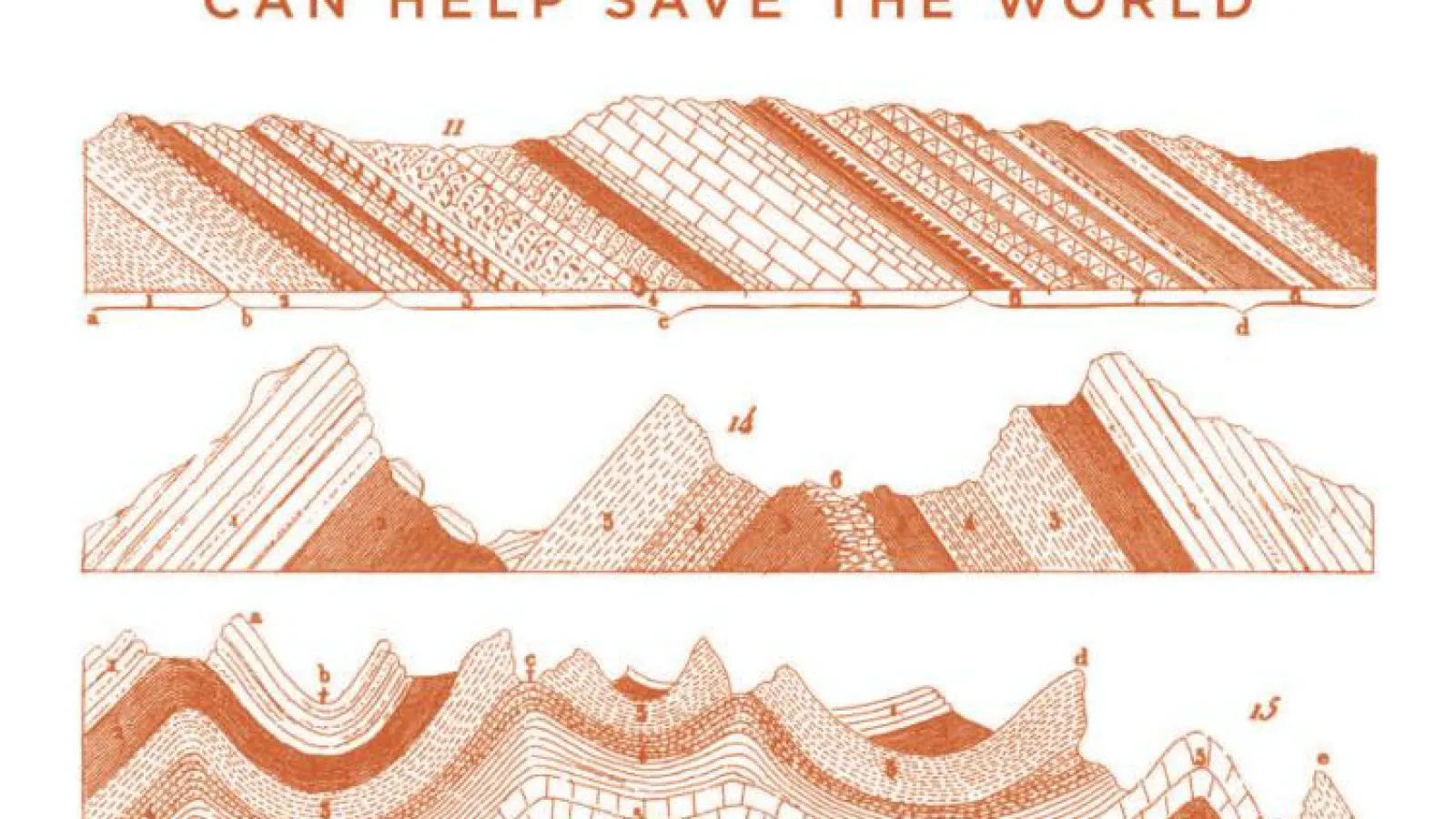 Timefulness: How Thinking Like a Geologist Can Help Save the World