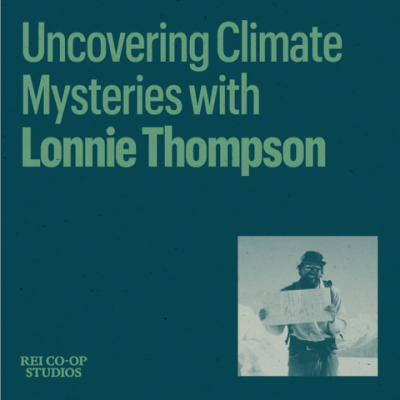green Flyer with black and white image of a man holding a sign and  text Uncovering Climate Mysteries with Lonnie Thompson REI Co-Op Studios