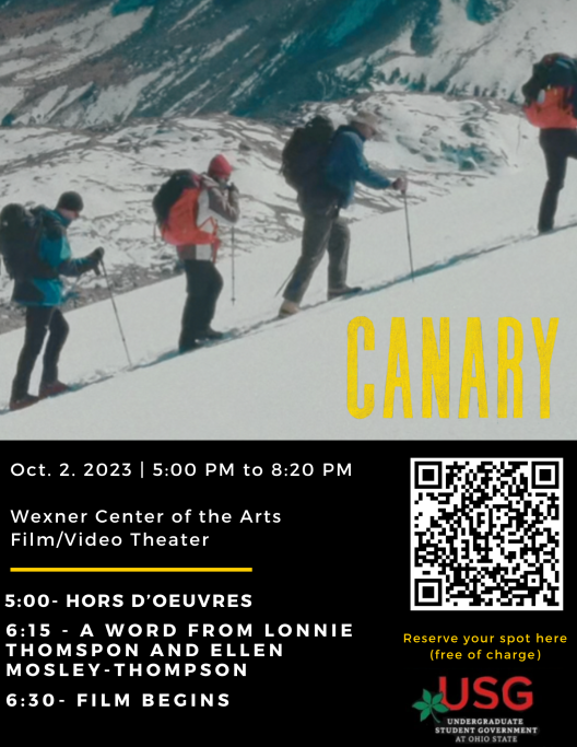 Poster: four men with mountain gear walking in a line up a snowy mountain. Text: Canary. Under image text- To the left: October 2, 2023 | 5:00pm to 8:20pm Wexner Center for the Arts. 5:00- Hors d'oeuvres 6:15- A word from Lonnie Thompson and Ellen Mosley-Thompson 6:30- Film begins. To the right: USG logo undergraduate Student Government at Ohio State, QR code, Reserve your spot here (Free of Charge)