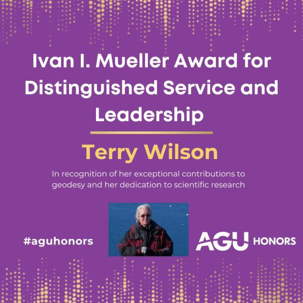 Terry Wilson image with text: Ivan I. Mueller Award for Distinguished Service and Leadership Terry Wilson in Recognition of her exceptional contributions to geodesy and her dedication to scientific research #ahuhonors AGU Honors