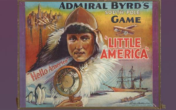 A board game box labled "Admiral Byrd's Little America" with an explorer speaking into an old microphone