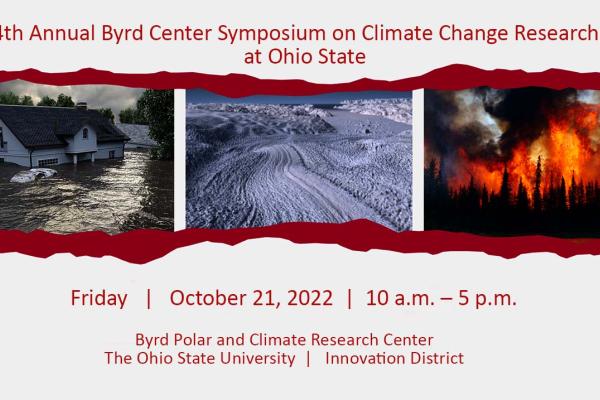 banner of 4th Annual Byrd Center Symposium on Frida October 21, 2022 showing 3 images centered on white background one on left is of houses and car in flood waster, middle snow and right picture of forest on fire with red jagged ribbon on top and bottom of image in red against white background