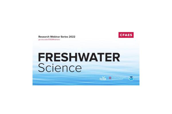 flyer includes "Freshwater Science", "research webinar series 2022", "go.osu.edu/OSGWebinars "CFAES",