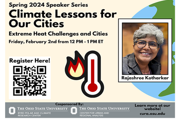 Flyer with a graphic image of a thermometer with a red fire symbol next to it and a globe with Byrd Center and CURA logos at the bottom of the page and a QR code and image of Rajashee Kotharkar and text: Spring 2024 Speaker Series Climate Lessons for our Cities Extreme Heat Challenges and Cities, Friday, February 2nd from 12pm - 1pm ET Register here Learn more at our website! cura.osu.edu.