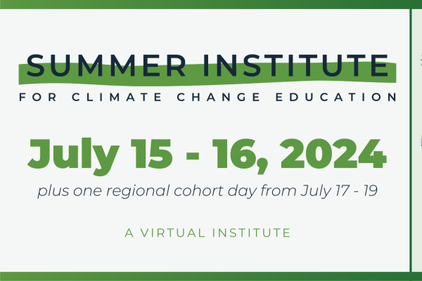 Summer Institute for Climate Change Education July 15- 16, 2024  plus one regional cohort day from July 17-19  A virtual Institute with logos from NOAAA and Climate Generation and other icons