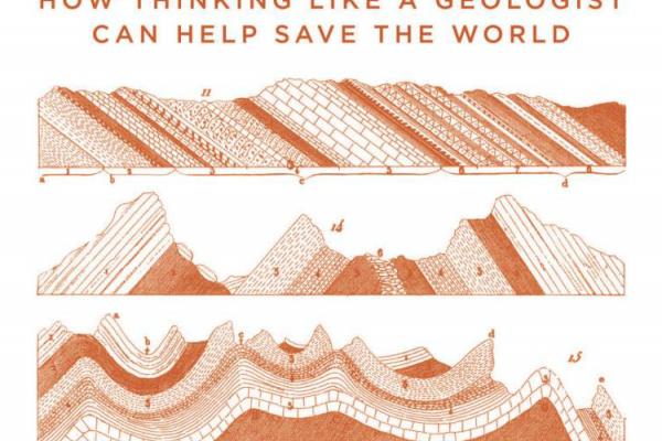 Timefulness: How Thinking Like a Geologist Can Help Save the World Timefulness: How Thinking Like a Geologist Can Help Save the World